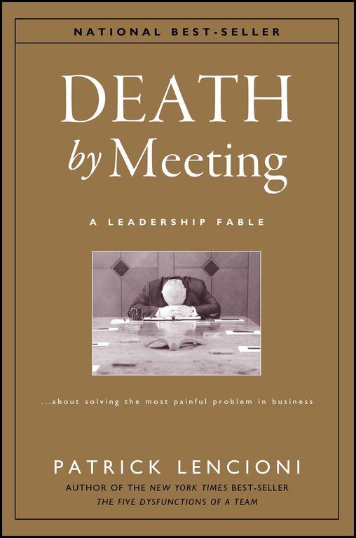 Cover of Death by Meeting by Patrick Lencioni