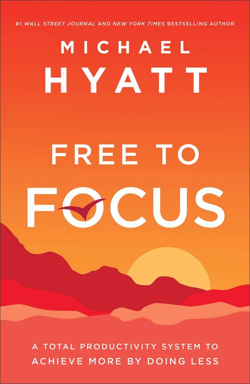 Cover of Free to Focus by Michael Hyatt