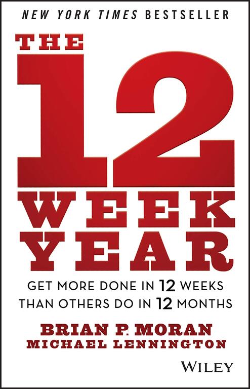 Cover of The 12 Week Year by Brian P. Moran and Michael Lennington